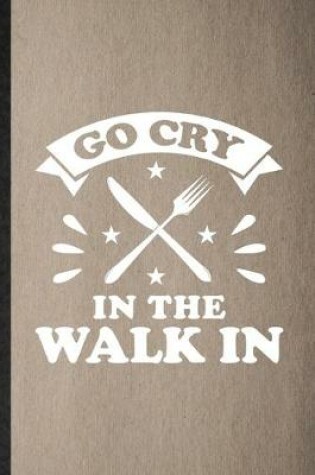 Cover of Go Cry in the Walk in