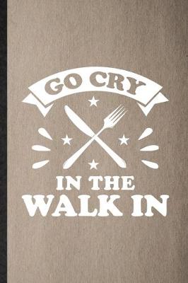 Book cover for Go Cry in the Walk in