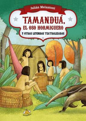 Book cover for Tamandua, El Oso Hormiguero y Otras Leyendas Teatralizadas