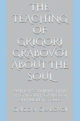 Cover of The Teaching of Grigori Grabovoi about the Soul