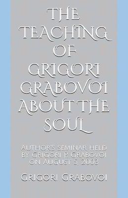 Book cover for The Teaching of Grigori Grabovoi about the Soul