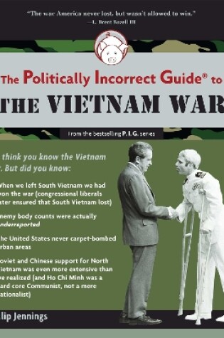 Cover of The Politically Incorrect Guide to the Vietnam War