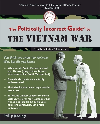 Book cover for The Politically Incorrect Guide to the Vietnam War