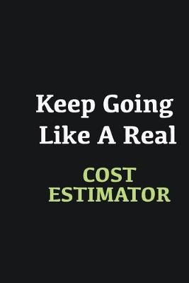 Book cover for Keep Going Like a Real Cost Estimator