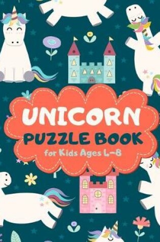 Cover of Unicorn Puzzle Book for Kids Ages 4-8