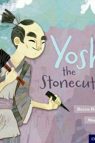 Cover of Oxford Reading Tree Traditional Tales: Level 6: Yoshi the Stonecutter