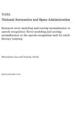 Cover of Syntactic Error Modeling and Scoring Normalization in Speech Recognition