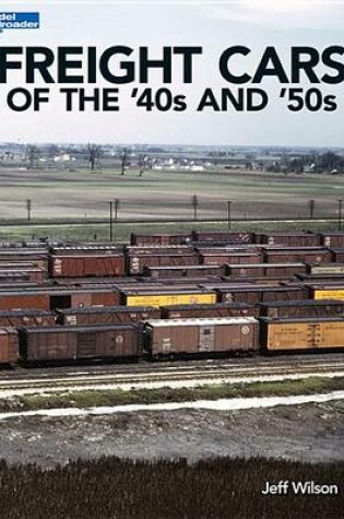 Cover of Freight Cars of the 40s and 50s