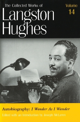 Book cover for The Collected Works of Langston Hughes v. 14; Autobiography - I Wonder as I Wander