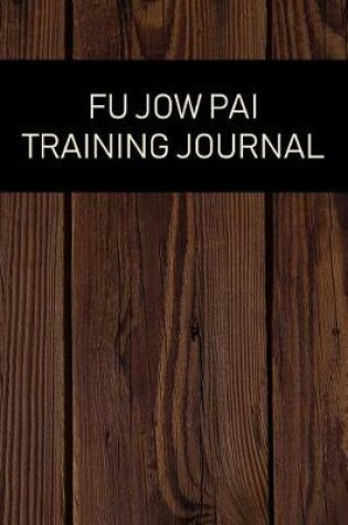 Cover of Fu Jow Pai Training Journal