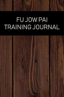 Book cover for Fu Jow Pai Training Journal