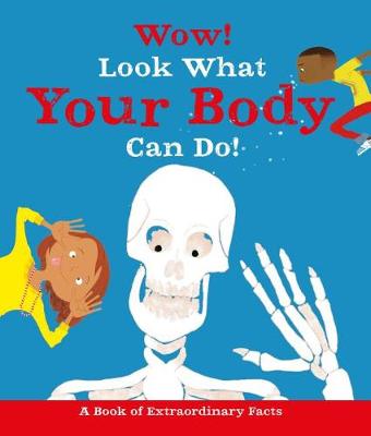 Book cover for Wow! Look What Your Body Can Do!