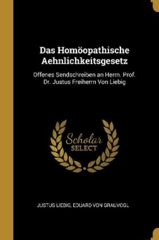 Cover of Das Homöopathische Aehnlichkeitsgesetz