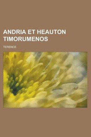 Cover of Andria Et Heauton Timorumenos