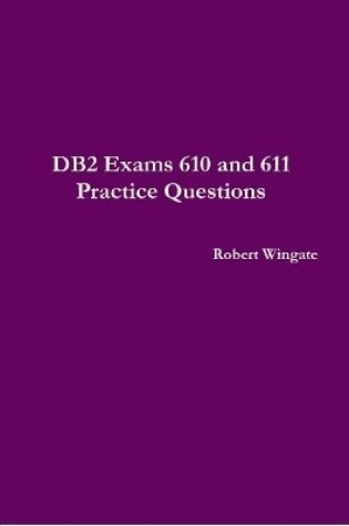 Cover of DB2 Exams 610 and 611 Practice Questions