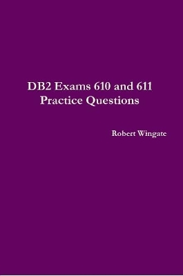 Book cover for DB2 Exams 610 and 611 Practice Questions