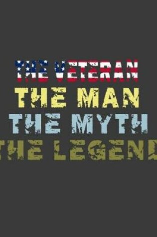 Cover of The Veteran The man The Myth The Legend