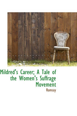 Book cover for Mildred's Career; A Tale of the Women's Suffrage Movement