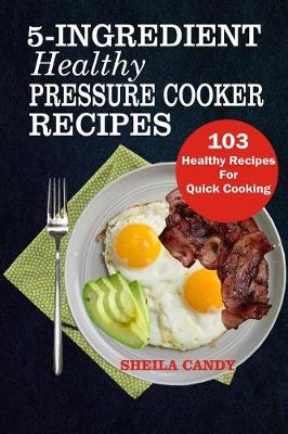 Book cover for 5-Ingredient Healthy Pressure Cooker Recipes
