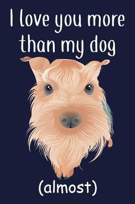 Book cover for I Love You More Than My Dog...Almost