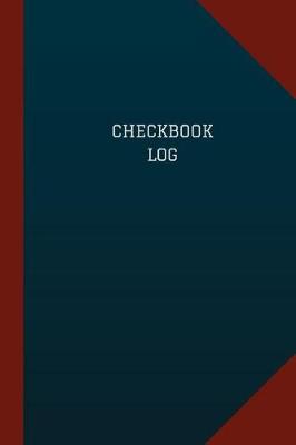 Book cover for Checkbook Log (Logbook, Journal - 124 pages, 6" x 9")