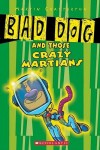 Book cover for Bad Dog and Those Crazy Martians: Bad Dog and Those Crazee Martians