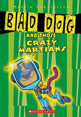 Book cover for Bad Dog and Those Crazy Martians: Bad Dog and Those Crazee Martians