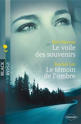 Book cover for Le Voile Des Souvenirs - Le Temoin de L'Ombre (Harlequin Black Rose)