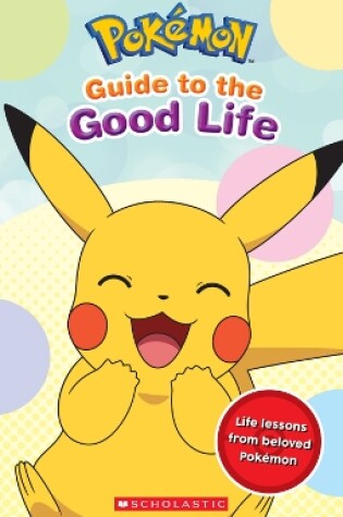 Cover of Guide to the Good Life (Pokémon)