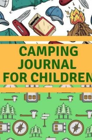Cover of Camping Journal For Children