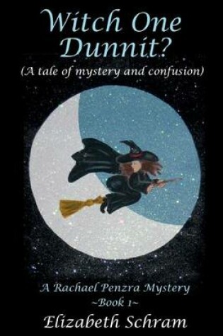 Cover of Witch One Dunnit? (A Tale of Mystery and Confusion)