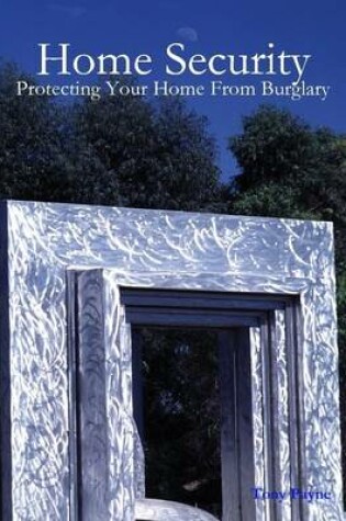 Cover of Home Security: Protecting Your Home from Burglary