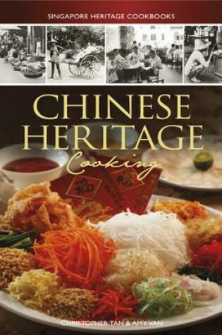 Cover of Singapore Heritage Cookbooks: Chinese Heritage Cooking