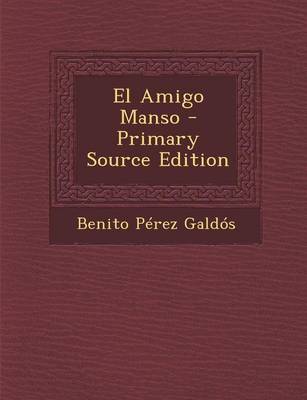 Book cover for El Amigo Manso - Primary Source Edition