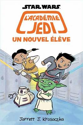 Book cover for Star Wars: l'Acad�mie Jedi: N� 4 - Un Nouvel �l�ve