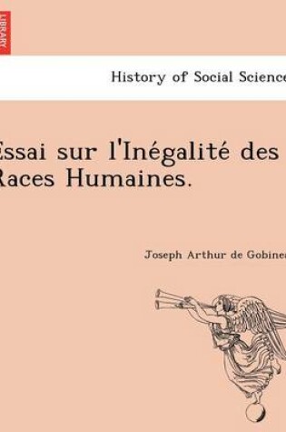 Cover of Essai sur l'Inégalité des Races Humaines.