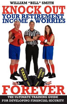 Book cover for Knock Out Your Retirement Income Worries Forever