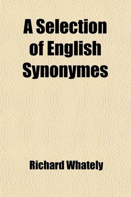 Book cover for A Selection of English Synonymes