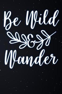 Book cover for Be Wild Wander