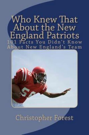 Cover of Who Knew That about the New England Patriots