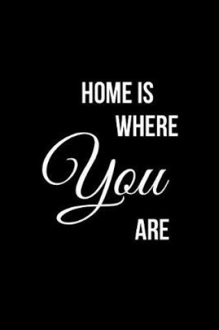 Cover of Home Is Where You Are