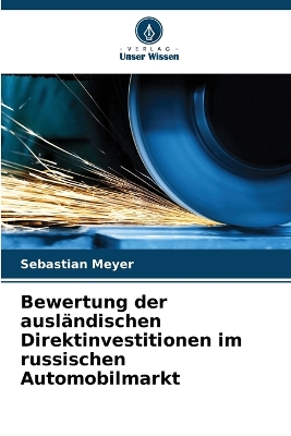 Book cover for Bewertung der ausländischen Direktinvestitionen im russischen Automobilmarkt