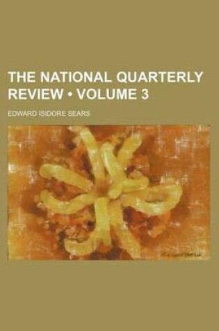 Cover of The National Quarterly Review (Volume 3)