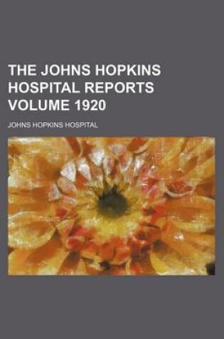 Cover of The Johns Hopkins Hospital Reports Volume 1920