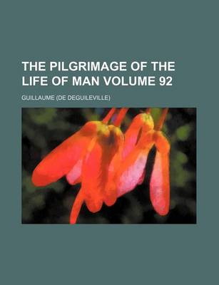 Book cover for The Pilgrimage of the Life of Man Volume 92