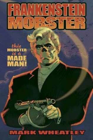 Cover of Frankenstein Mobster Book 1: Made Man