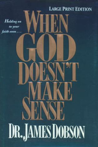 Cover of When God Doesn't Make Sense (Large Print)