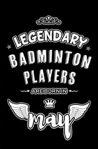 Cover of Legendary Badminton Players are born in May