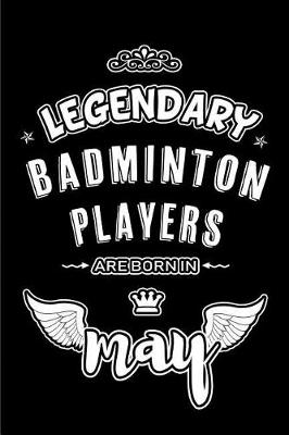 Book cover for Legendary Badminton Players are born in May