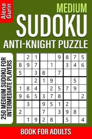 Cover of Medium Sudoku Anti-Knight Puzzle Book for Adults